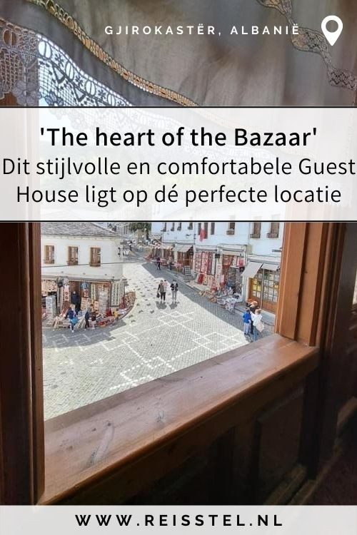 Rondreis Albanië | Hotel Gjirokastër | The Heart of the Bazaar