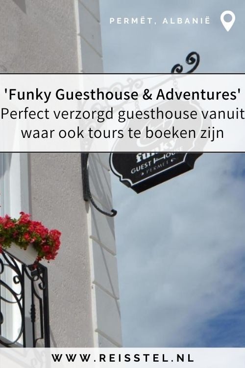 Rondreis Albanië | Hotel Permët | Funky Guesthouse & Adventures